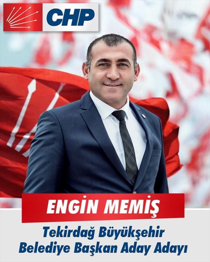 Engin Memiş “Tekirdağ´a Değer Katacağız”