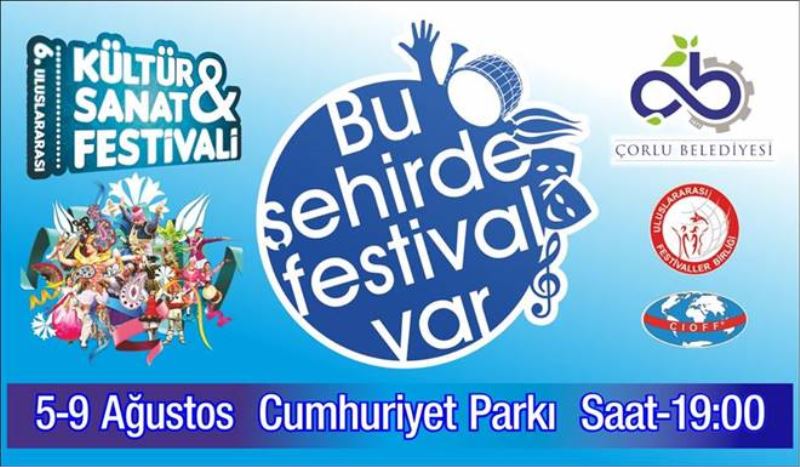 ÇORLUDA FESTİVAL ZAMANI