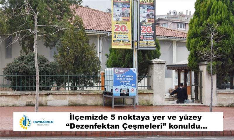 İlçemizde 5 noktaya yer ve yüzey “Dezenfeksiyon Çeşmeleri” konuldu...